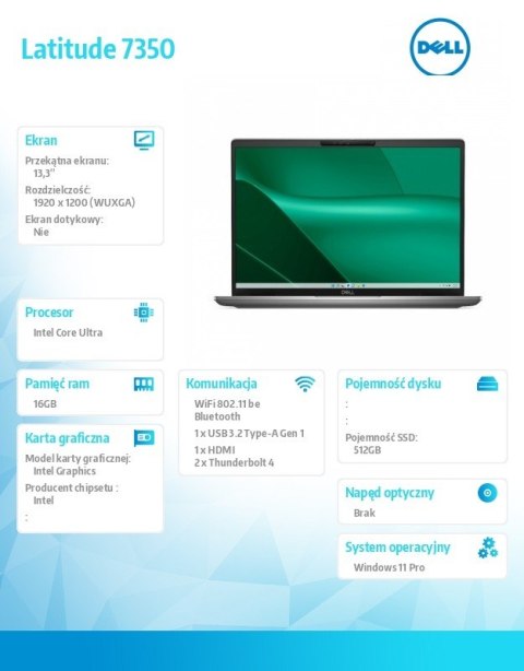 Notebook Latitude 7350 Win11Pro Ultra 5 135U/16GB/512GB SSD Gen4/13.3 FHD+/Int/FgrPr&SmtCd/FHD/IR Cam/Mic/WLAN+BT/Backlit Kb/3C/ Notebook Latitude 7350 Win11Pro Ultra 5 135U/16GB/512GB SSD Gen4/13.3 FHD+/Int/FgrPr&SmtCd/FHD/IR Cam/Mic/WLAN+BT/Backlit Kb/3C/