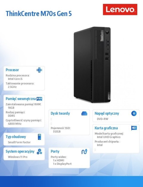Komputer ThinkCentre M70s G5 SFF 12U80006PB W11Pro i5-14400/16GB/512GB/INT/DVD/3YRS OS Komputer ThinkCentre M70s G5 SFF 12U80006PB W11Pro i5-14400/16GB/512GB/INT/DVD/3YRS OS