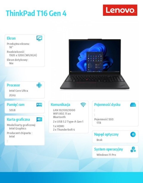 Ultrabook ThinkPad T16 G4 21QE004VPB W11Pro Ultra 7 255U/32GB/1TB/INT/16.0 WUXGA/Black/3Y Premier Support + CO2 Offset Ultrabook ThinkPad T16 G4 21QE004VPB W11Pro Ultra 7 255U/32GB/1TB/INT/16.0 WUXGA/Black/3Y Premier Support + CO2 Offset