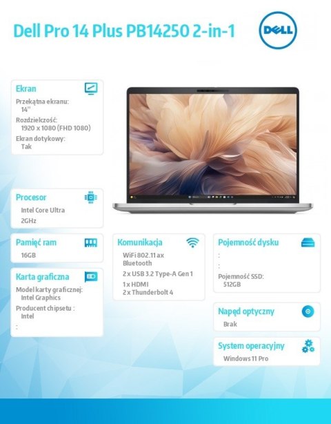 Laptop Dell Pro 14 Plus PB14250 W11P U5 235U/16GB/512GB/2in1 14.0 FHD+ Touch/Int/FgrPr&SmtCd/Cams&Mic/WWAN Ready+BT/BcklKb/3C/vP Laptop Dell Pro 14 Plus PB14250 W11P U5 235U/16GB/512GB/2in1 14.0 FHD+ Touch/Int/FgrPr&SmtCd/Cams&Mic/WWAN Ready+BT/BcklKb/3C/vP