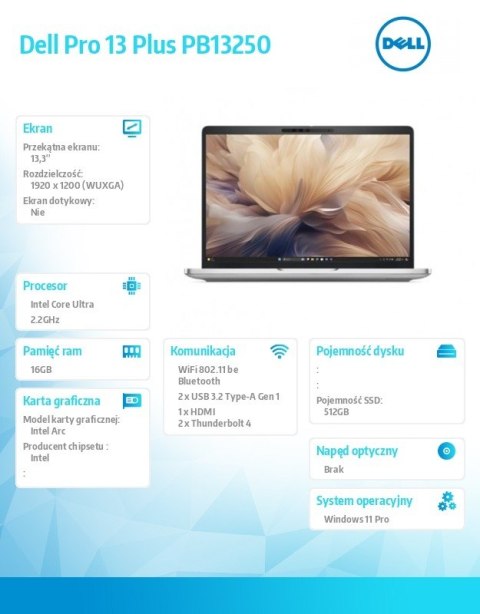 Laptop Dell Pro 13 Plus PB13250 W11P Ultra 7 266V/16GB/512GB/13.3 FHD+/Arc/FgrPr&SmtCd/FHD/IRCam/Mic/WLAN only+BT/BcklKb/3C/vPro