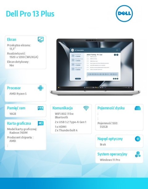 Laptop Dell Pro 13 Plus PB13255/AMD Ryzen 5 PRO 230/16GB/512GB SSD Gen4/13.3 FHD+/Radeon 760M/FgrPr&SmtCd/FHD/IR Cam/Mic/WLAN+BT