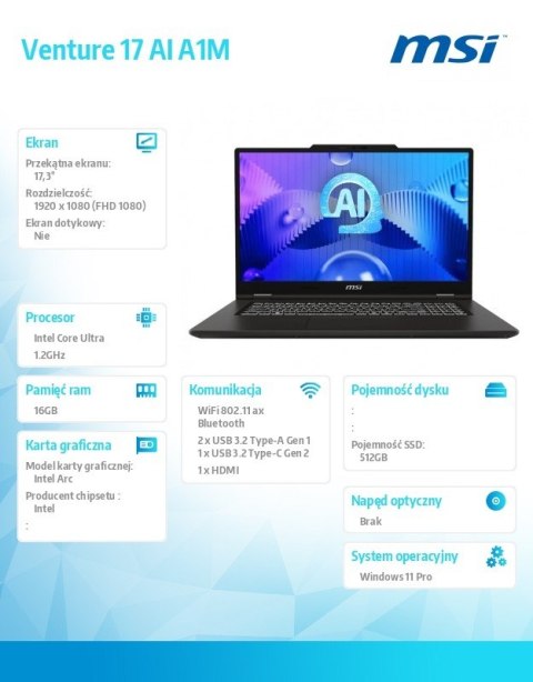 Notebook Vebture 17 AI A1MG-008PL WIN11PRO/ICU5-125H/16GB/512SSD/ARC/17.3''/3Y Notebook Vebture 17 AI A1MG-008PL WIN11PRO/ICU5-125H/16GB/512SSD/ARC/17.3''/3Y