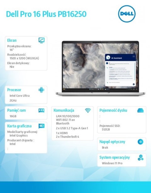 Laptop Dell Pro 16 Plus PB16250 W11P U5 235U/16GB/512GB SSD/16 FHD+/Int/FgrPr&SmtCd/FHD/IRCam/Mic/WWAN Ready+BT/BcklKb/3C/3YPS A